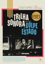 TRILHA SONORA PARA UM GOLPE DE ESTADO – soundtrack to a coup d’etat